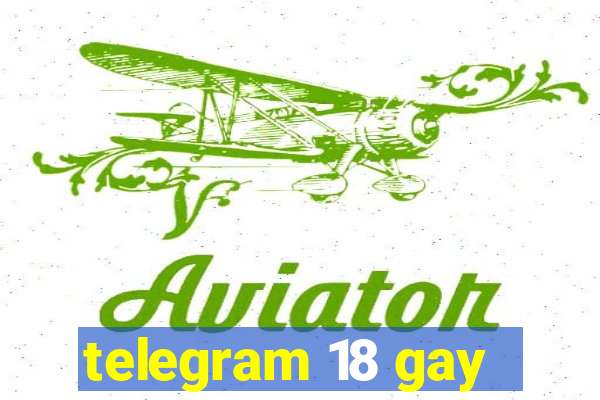 telegram 18 gay